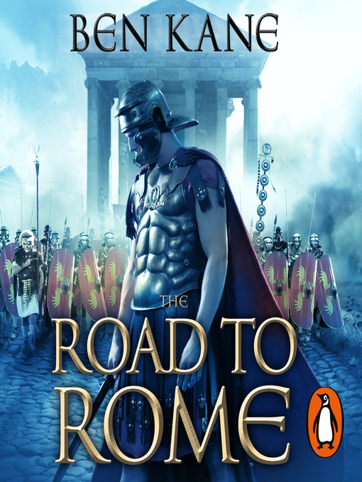 Title details for The Road to Rome by Ben Kane - Available